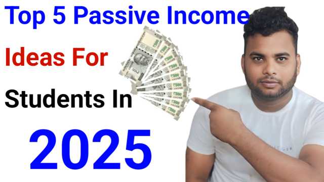Top 5 Passive Income Ideas for Students in 2025